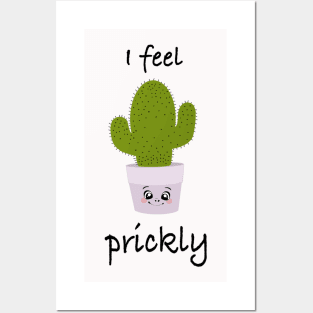 Cactus, I feel prickly 8 Posters and Art